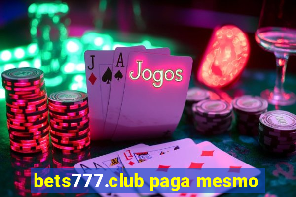 bets777.club paga mesmo