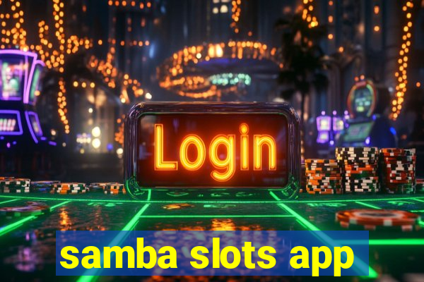 samba slots app