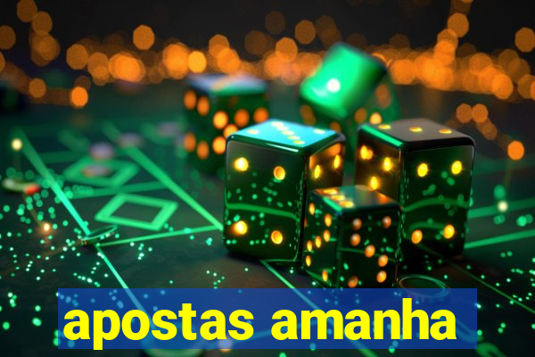 apostas amanha