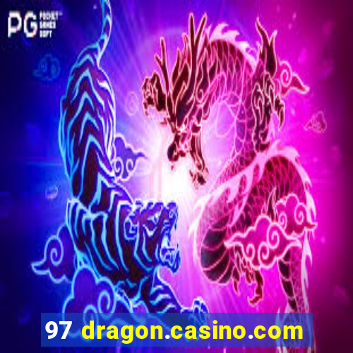 97 dragon.casino.com