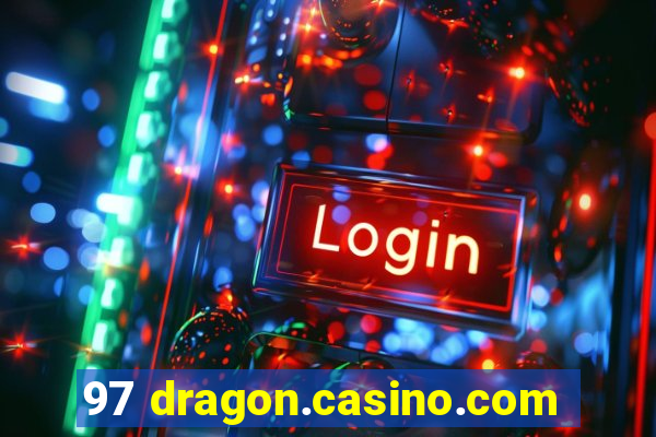 97 dragon.casino.com