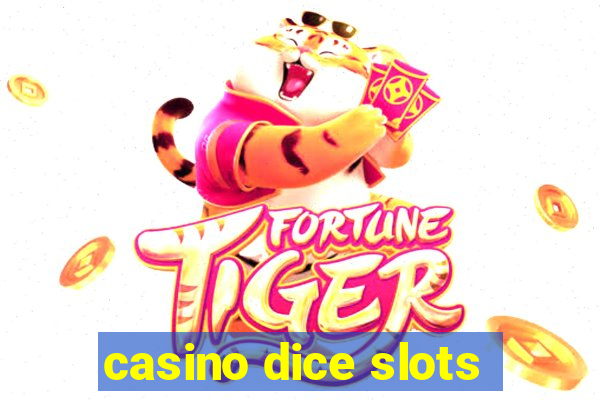 casino dice slots