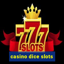 casino dice slots