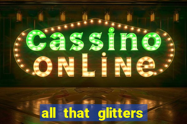 all that glitters slot machine