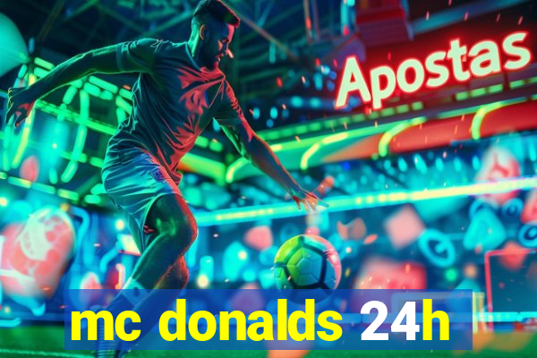 mc donalds 24h