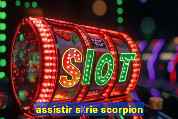 assistir s茅rie scorpion