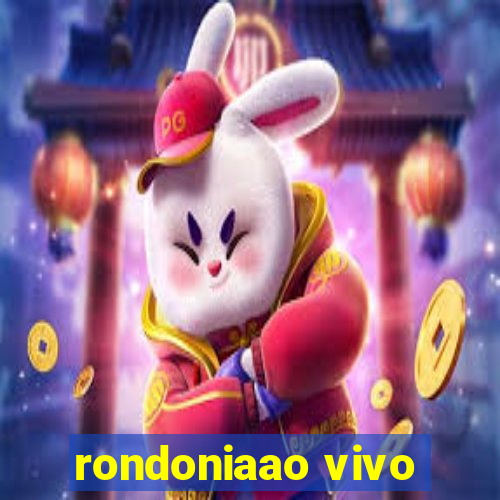 rondoniaao vivo