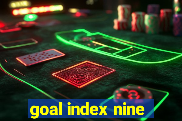 goal index nine