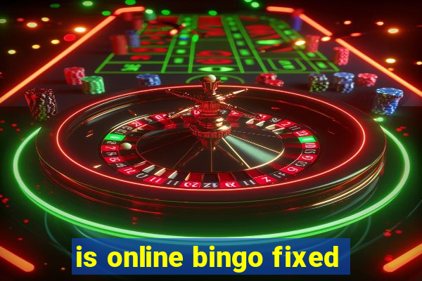 is online bingo fixed