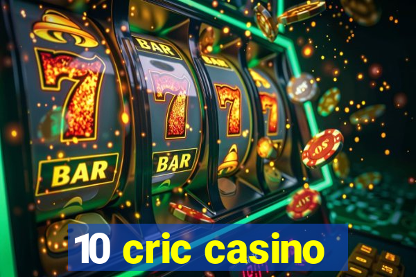 10 cric casino