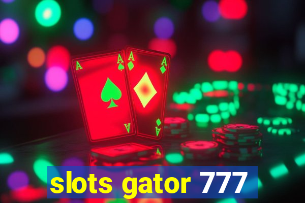 slots gator 777