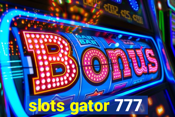 slots gator 777