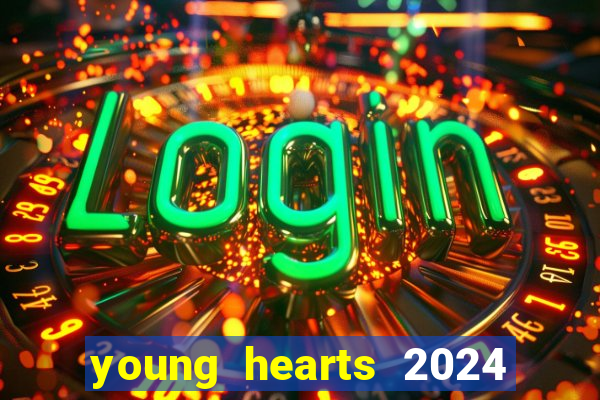 young hearts 2024 assistir online