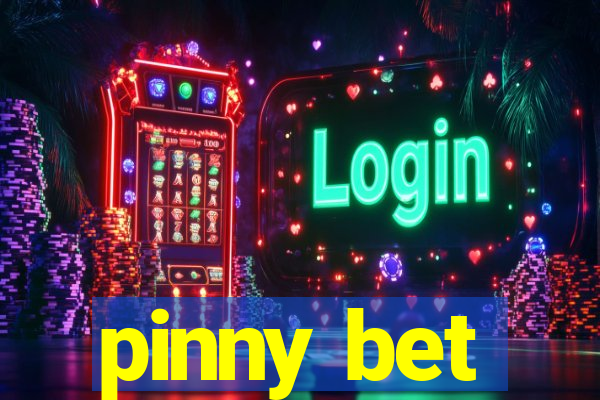 pinny bet