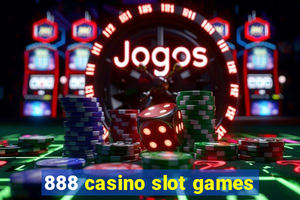 888 casino slot games