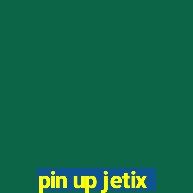 pin up jetix