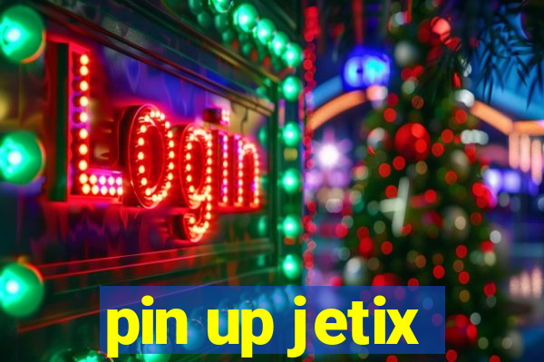 pin up jetix