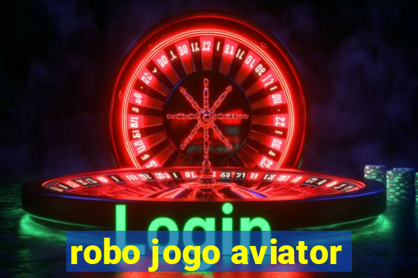 robo jogo aviator