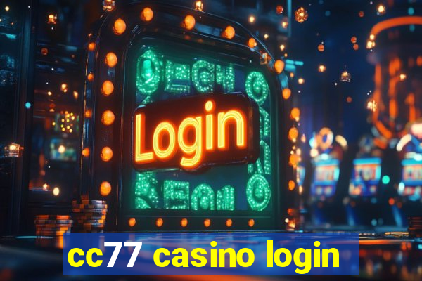 cc77 casino login