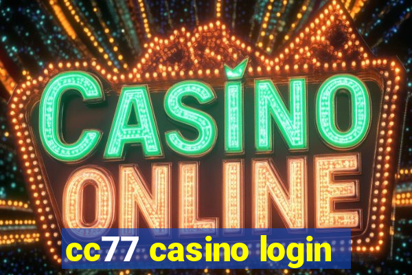 cc77 casino login