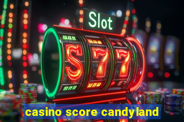 casino score candyland