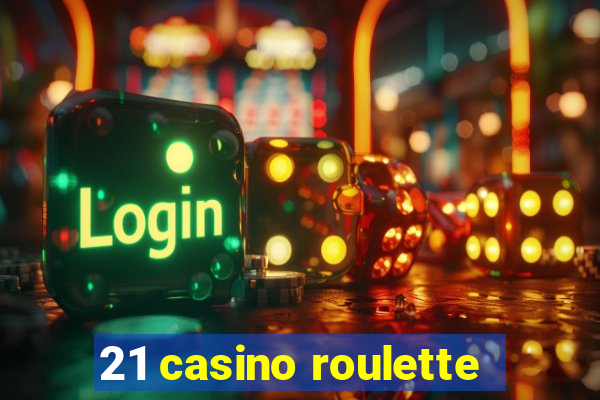 21 casino roulette