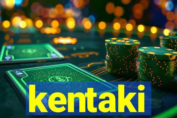 kentaki