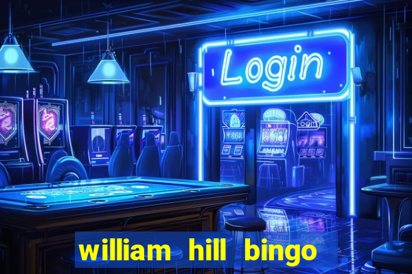 william hill bingo promo code