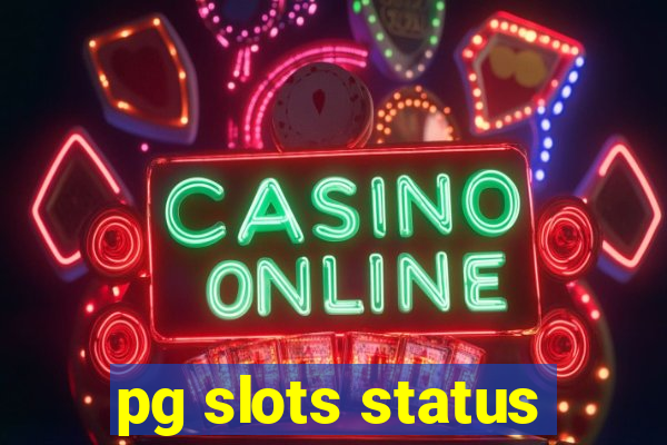 pg slots status