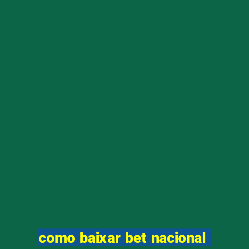 como baixar bet nacional