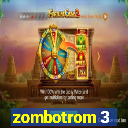 zombotrom 3