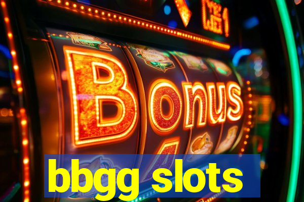 bbgg slots