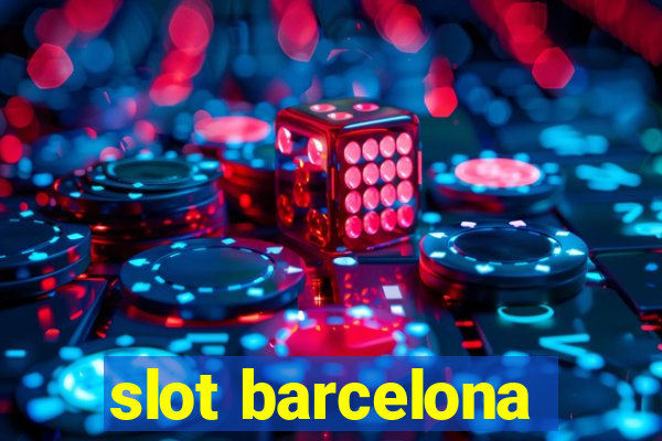 slot barcelona