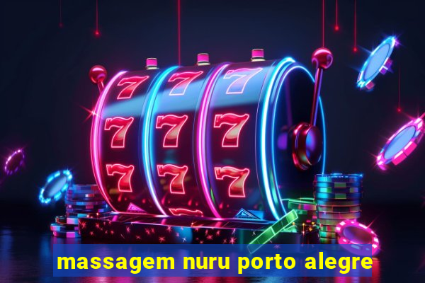 massagem nuru porto alegre