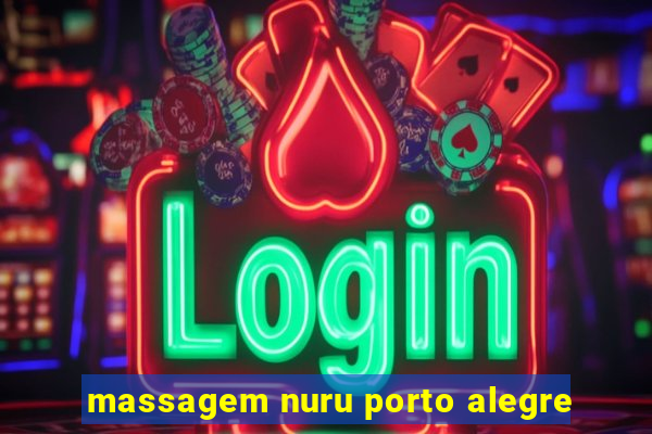 massagem nuru porto alegre