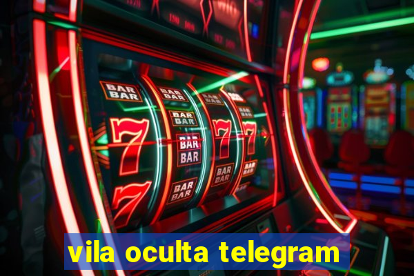 vila oculta telegram