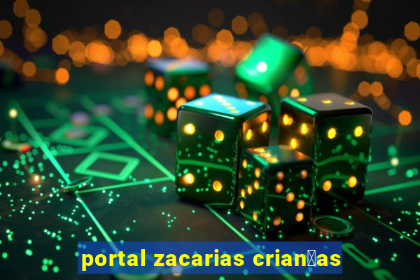 portal zacarias crian莽as