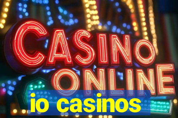 io casinos