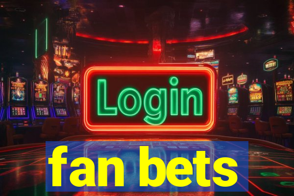 fan bets