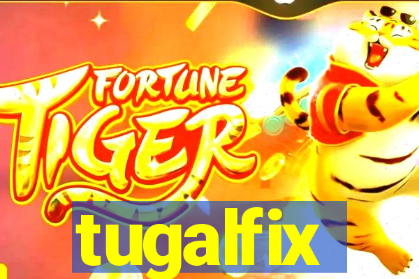 tugalfix