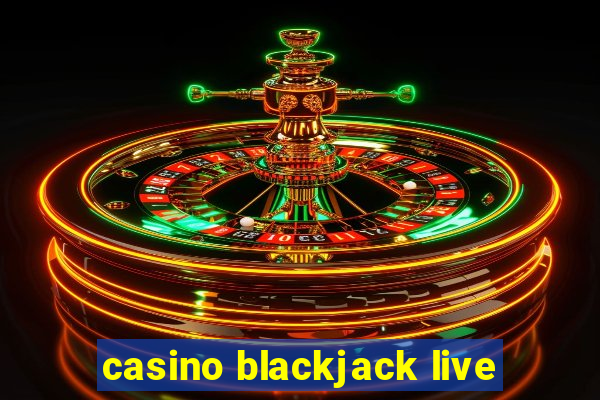 casino blackjack live