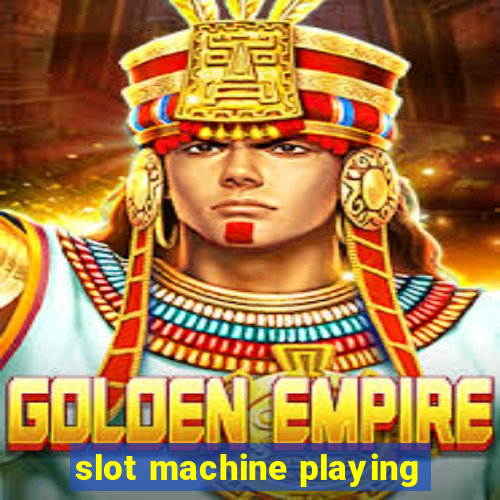 slot machine playing