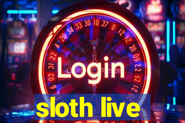 sloth live