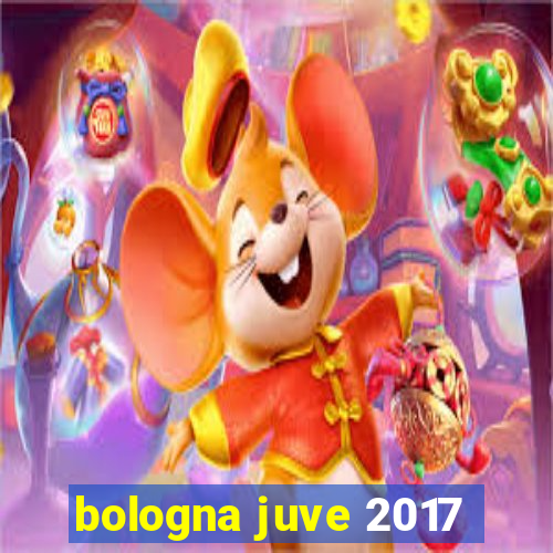 bologna juve 2017