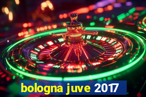 bologna juve 2017