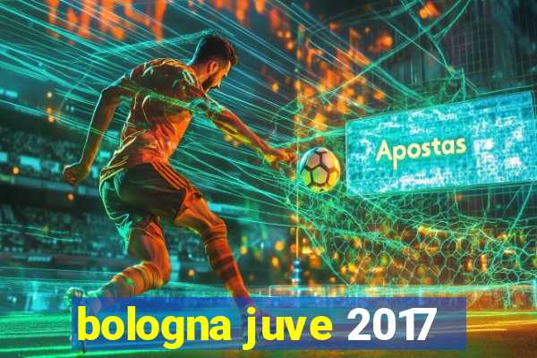 bologna juve 2017