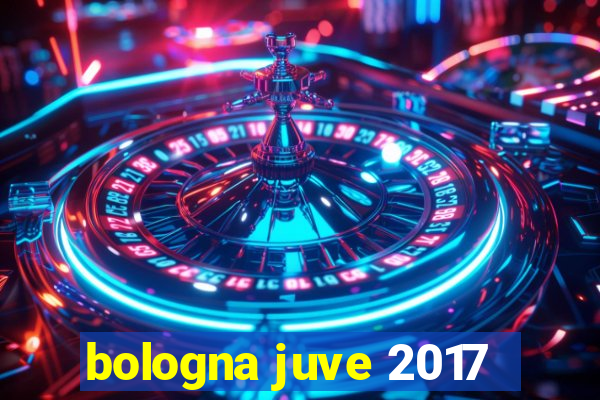 bologna juve 2017