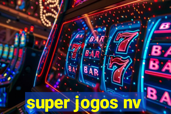 super jogos nv