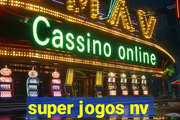 super jogos nv