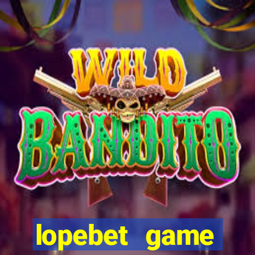 lopebet game download apk